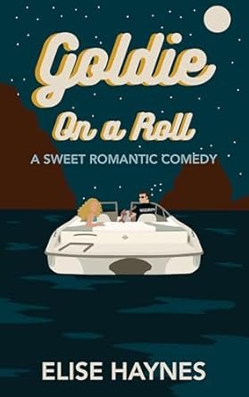 Cover of Goldie on a Roll by Elise Haynes, image shows a man and a woman on a motor boat